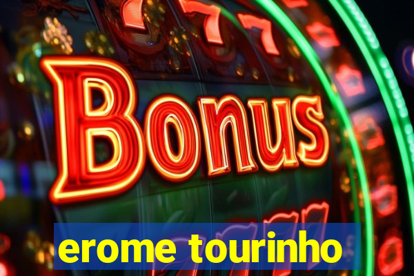 erome tourinho